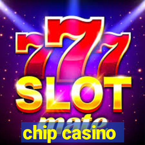 chip casino